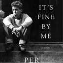 It's Fine By Me: A Novel