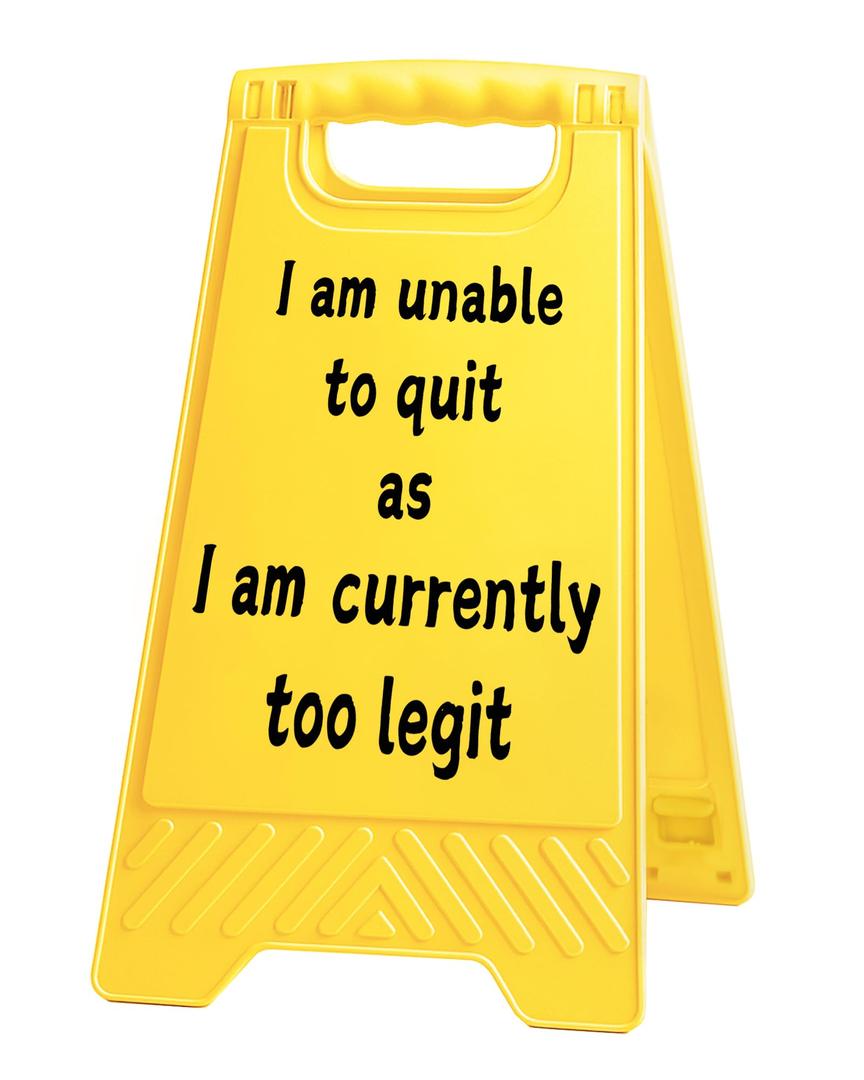 Funny Desk Shelf Decor, Unable Quit Currently Legit Mini Desk Sign