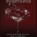 The Social Substance: Understanding the Lie that is Alcohol