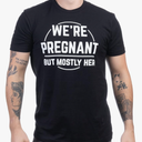 We're Pregnant, but Mostly Her | Funny New Dad Father Pregnancy Announcement Gender Reveal Joke T-Shirt, Black, M