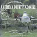 Mary Emmerling's American Country Cooking: Recipes and Menus from Family and Friends Across America (Book)