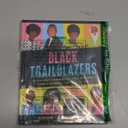 Black Trailblazers: 30 Courageous Visionaries Who Broke Boundaries, Made a Difference, and Paved the Way