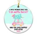 Retired Ornament 2025 – Funny Retirement Ornament for Women “A Wise Woman Once Said I’m Outta Here ” Ceramic Keepsake, Christmas Tree Decoration, Retirement Gift for Mom, Coworker, Teacher, or Nurse Pack of 2