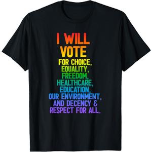 I Will Vote for Choice, Equality, Freedom, Education Respect T-Shirt (Black, S)