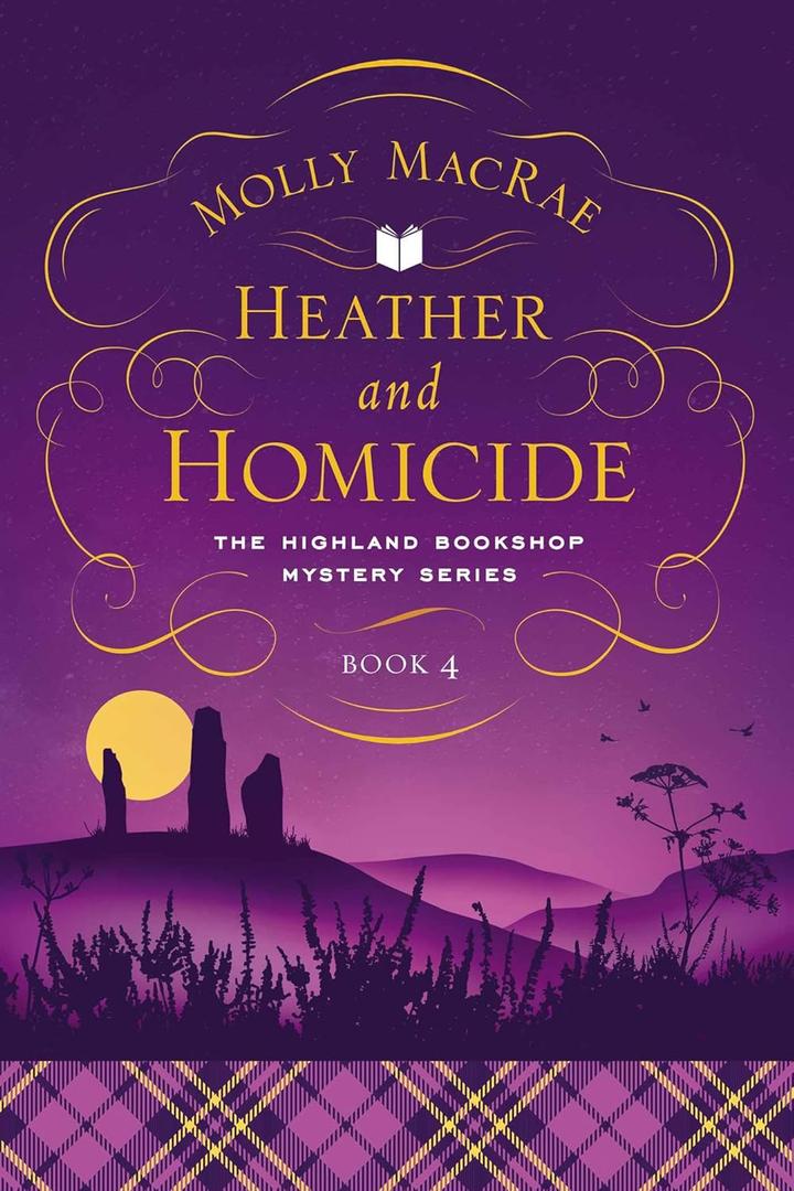 Heather and Homicide: The Highland Bookshop Mystery Series: Book 4 Heather and Homicide: The Highland Bookshop Mystery Series: Book 4