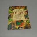 Your Backyard Herb Garden: A Gardener's Guide to Growing, Using and Enjoying Herbs Organically