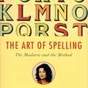 The Art of Spelling: The Madness and the Method