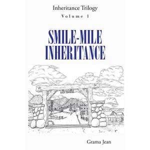 Smile-Mile Inheritance (Inheritance Trilogy) (VOLUME 1)  by Grama Jean (Author)