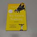 We Learn Nothing: Essays (A Smart and Funny Essay Collection)