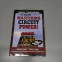 The Ultimate Guide to Mastering Circuit Power!: Minecraft Redstone and the Keys to Supercharging Your Builds in Sandbox Games