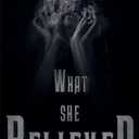 What She Believed by Elizabeth Roberts, Paperback