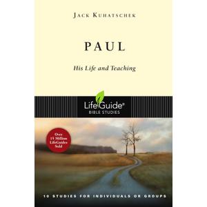 Paul: His Life and Teaching (LifeGuide Bible Studies)