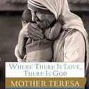 Where There Is Love, There Is God : A Path to Closer Union with God and Greater Love for Others(Paperback) - 2012 Edition