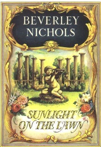 Sunlight on the Lawn (Merry Hall Trilogy) by Beverley Nichols (1999) Hardcover