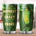 Frog Tumbler Cute Drinking Cup 20oz Lets Be Honest I Was Crazy Before The Frogs Stainless Steel Mug Funny Animal Lover Gifts For Women Tropical Green Leaves Vaccum Tumblers