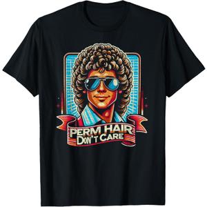Perm Hair Don't Care Funny Perm T-Shirt, Size S