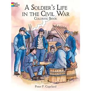 A Soldier's Life in the Civil War Coloring Book (Dover American History Coloring Books)