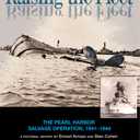 Raising the Fleet: The Pearl Harbor Salvage Operation, 1941-1944