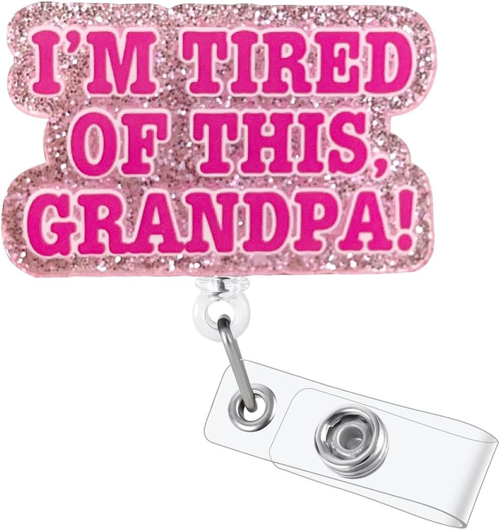 I'm Tired of This Grandpa Funny Badge Reel, Cute Retractable ID Card Badge Holder, Name Tag Badge Buddy Clip for RN LPN CNA MA ER Night Shift Nurse Nursing Student Doctor Teacher, Nurse Gifts