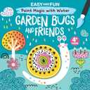 Easy and Fun Paint Magic with Water: Garden Bugs and Friends (Happy Fox Books) Paintbrush Included - Mess-Free Painting for Kids Ages 4-7 to Create Pictures of Ladybugs, Butterflies, Snails, and More