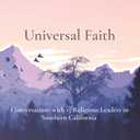 Universal Faith: Conversations with 15 Religious Leaders in Southern California