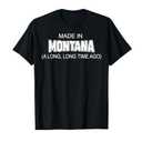 Made In Montana A Long Long Time Ago T-Shirt, Black, L