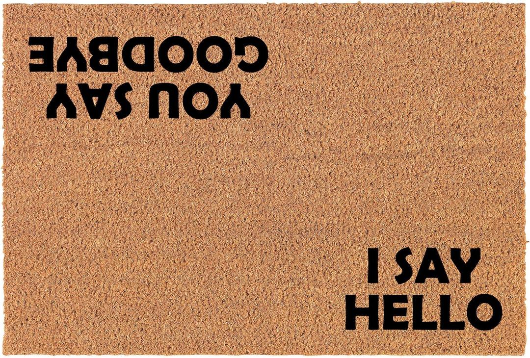 Coir Doormat Front Door Mat New Home Closing Housewarming Gift I Say Hello, You Say Goodbye (30" x 18" Standard)