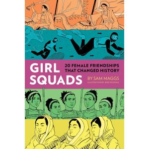 Girl Squads: 20 Female Friendships That Changed History