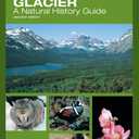 Glacier: A Natural History Guide (Falcon Guide)