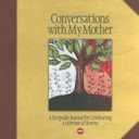 Conversations with My Mother: A Keepsake Journal for Celebrating a Lifetime of Stories (AARP)