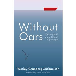 Without Oars: Casting Off into a Life of Pilgrimage, Paperback