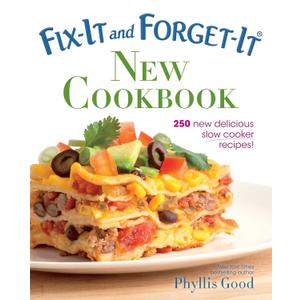 Fix-It and Forget-It New Cookbook: 250 New Delicious Slow Cooker Recipes!