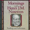 Mornings With Henri J. M. Nouwen: Readings and Reflections