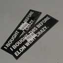 Anti Elon Bumper Magnet for Car - I Bought This Before Elon Went Crazy -Reflective Vinyl Car Bumper Waterproof Magnet, Pack of 2