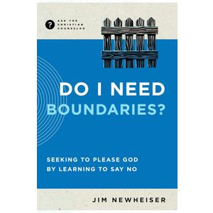 Do I Need Boundaries?: Seeking to Please God by Learning to Say No (Ask the Christian Counselor)