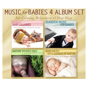 Music for Babies 4 Album Set: Greatest Baby Lullabies, Classical Music for Babies, Nature Sounds Only, Baby Music With Sounds of Nature for Calming Relaxation and Deep Sleep