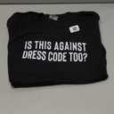 Is This Against Dress Code Too Shirt Funny Student Protest T-Shirt Large