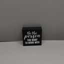 Inspirational Black Wood Box Sign Be the Person You Want to Work with Wooden Block Sign Motivational Desk Dcor for Home Office Cubicle,Office Gift for Friend Coworker Employee