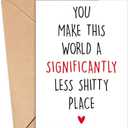 Best Friend Birthday Card - Funny Bestie Birthday Card - You Make The World Better - Thank You Card - Card For Him Her Them Less Shitty - Funny Friendship Birthday Card