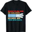 Magic Claw Has No Children His Days Are Free And Wasy T-Shirt, Size L