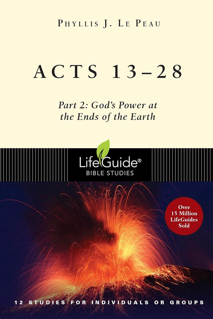 Acts 1328: Part 2: God's Power at the Ends of the Earth (LifeGuide Bible Studies)