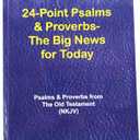 24-Point Psalms & Proverbs - The Big News for Today: Psalms and Proverbs From the Old Testament (NKJV)