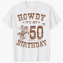 Howdy It's My 50th Birthday Western Cowboy 50 Years Old Bday T-Shirt. Size 3XL