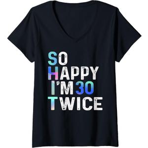 Womens So Happy I'm 30 Twice Funny 60th Birthday Fun Humor Design V-Neck T-Shirt, XXL