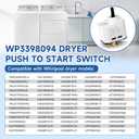 WP3398094 3398094 Dryer Start Switch Compatible with Whirlpool KitchenAid Maytag WED5840SW0 WET4124HW MGDP575GW, WP3398094 Dryer Push to Start Switch Replace PD00028502 527426 AP6008357 PS11741492