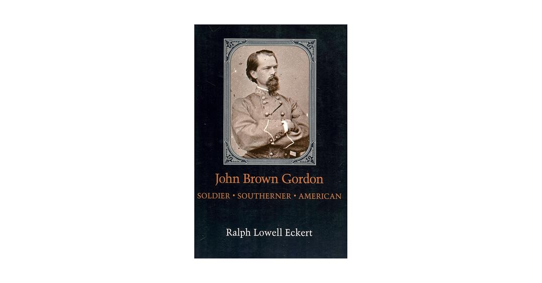 John Brown Gordon: Soldier, Southerner, American (Southern Biography Series) John Brown Gordon: Soldier, Southerner, American (Southern Biography Series)