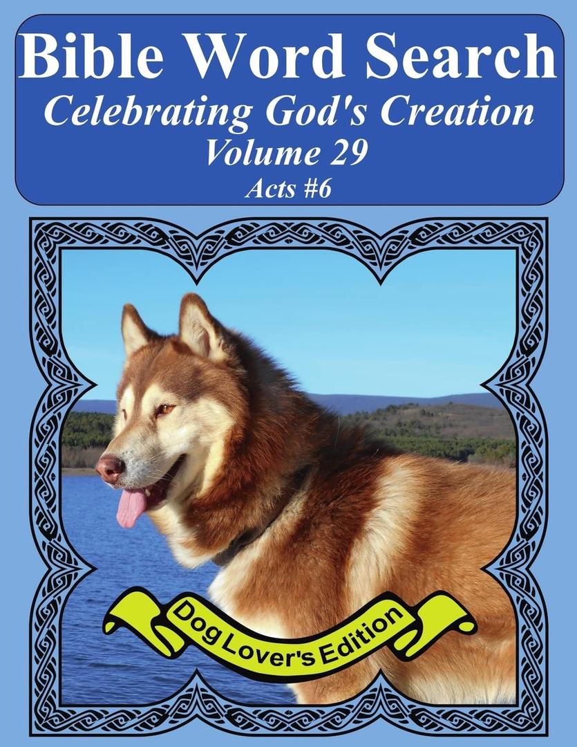 Bible Word Search Celebrating God's Creation Volume 29: Acts #6 Extra Large Print (Bible Word Find Dog Lover's Edition)
