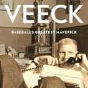 Bill Veeck: Baseball's Greatest Maverick