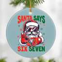 Santa Says Six Seven Christmas Ornament, Funny Teen Slang 67 Ornament, Funny Christmas Ornaments 2025, Meme Ornaments for Christmas Tree, 67 Meme Gifts, Stocking Stuffers for Teens