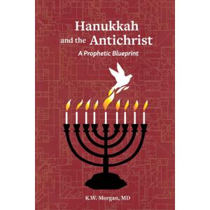 Hanukkah and the Antichrist: A Prophetic Blueprint